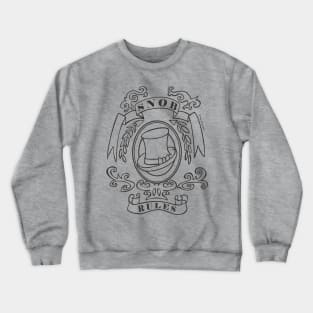 Snob Rules! Crewneck Sweatshirt